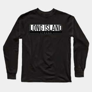 Long Island Strong (Dark Colors) Long Sleeve T-Shirt